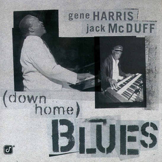 Down Home Blues - Gene Harris and Jack McDuff - Album Cover - Featuring Curtis Stigers